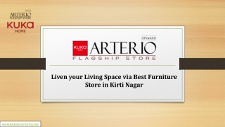 Liven your Living Space via Best Furniture Store in Kirti Nagar