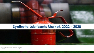 Synthetic Lubricants Market Size, Trends Forecast To 2028