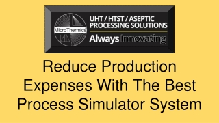 Reduce Production Expenses With The Best Process Simulator System