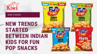 New trends started between Indian Kids for Fun pop snacks