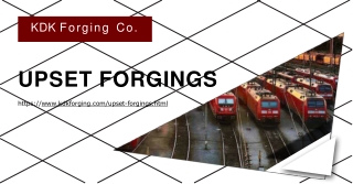 Are You Looking for The Best Upset Forgings - Visit at KDK Forging Co.