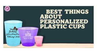 Best Things About Personalized Plastic Cups