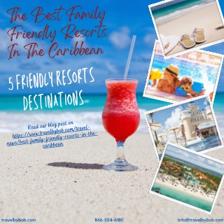 Family Friendly Resorts In The Caribbean