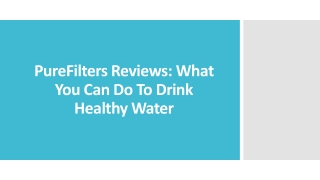 PureFilters Reviews: What You Can Do To Drink Healthy Water