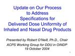 Update on Our Process to Address Specifications for Delivered Dose Uniformity of Inhaled and Nasal Drug Products