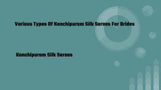 Various Types Of Kanchipuram Silk Sarees For Brides