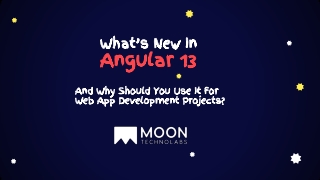 What’s New In Angular 13 And Why Should You Use It For Web App Development Projects_