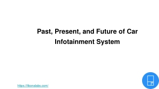 Past, Present, and Future of Car Infotainment System