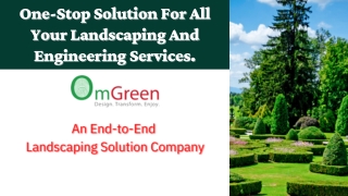 one stop solution for all your landscaping and engineering services .