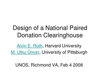 Design of a National Paired Donation Clearinghouse