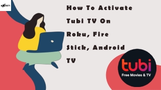 How To Activate Tubi TV On Roku, Fire Stick, Android TV |Troubleshoot Xperts