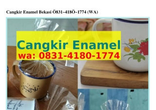 Cangkir Enamel Bekasi 08Зl–4l80–lᜪᜪ4{WhatsApp}