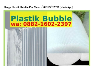 Harga Plastik Bubble Per Meter Ô882·IϬÔ2·2౩ᑫᜪ{WA}