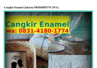 Cangkir Enamel Jakarta Ô8ᣮl-ㄐl8Ô-lᜪᜪㄐ{WhatsApp}