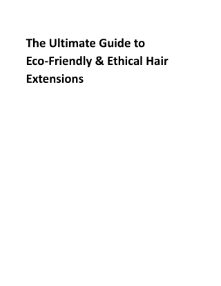 Your Guide To Eco-Friendly & Ethical Hair Extensions.edited