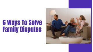 6 Ways To Solve Family Disputes