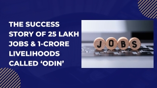 The success story of 25 lakh jobs & 1-crore livelihoods called ‘ODIN’