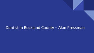 Dentist in Rockland County – Alan Pressman