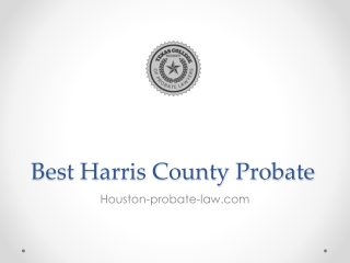 Best Harris County Probate - Houston-probate-law.com