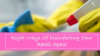 Right Ways Of Disinfecting Your Retail Space