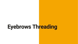 Eyebrows Threading - PPT