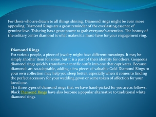 Gorgeous Diamond Rings quickly transform a simple attire into one that delights.