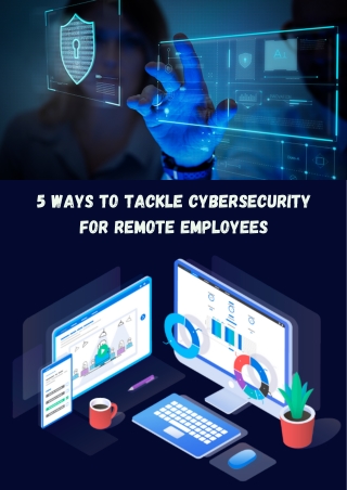 5 Ways to Tackle Cybersecurity For Remote Employees