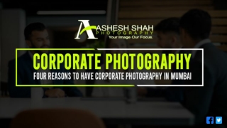 Four Reasons to Have Corporate Photography in Mumbai