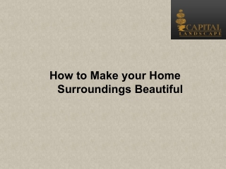 How to Make your Home Surroundings Beautiful.