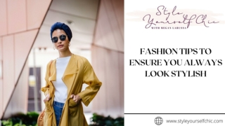 FASHION TIPS TO ENSURE YOU ALWAYS LOOK STYLISH