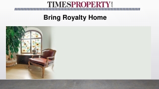 New home decorating ideas| Bring royalty