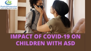 Impact of COVID-19 Pandemic on Children With Autism Spectrum Disorder