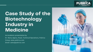 Case Study of the Biotechnology Industry in Medicine – Pubrica