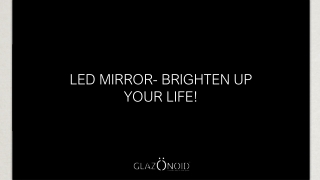 LED MIRROR- BRIGHTEN UP YOUR LIFE! PPT