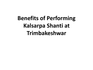 Benefits of Performing Kalsarpa Shanti at Trimbakeshwar