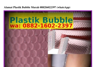 Alamat Plastik Bubble Murah 088ᒿ•160ᒿ•ᒿ౩ᑫᜪ[WA]