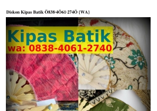 Diskon Kipas Batik 0838•Կ06I•ᒿᜪԿ0{WA}