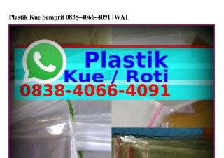Plastik Kue Semprit ౦838-ㄐ౦ᏮᏮ-ㄐ౦91(WA)
