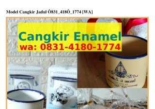 Model Cangkir Jadul O8౩1-ㄐ18O-1ᜪᜪㄐ(whatsApp)