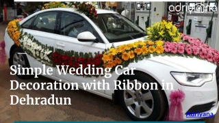 Simple Wedding Car Decoration with Ribbon in Dehradun