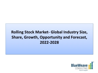 Rolling Stock Market Growth Analysis 2022-2028