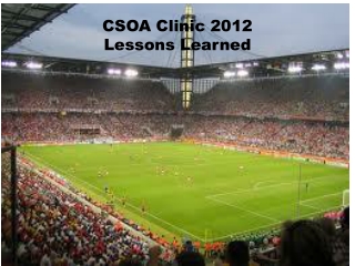 CSOA Clinic 2012 Lessons Learned