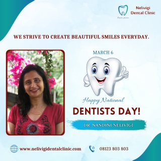 National Dentists Day 2022 | Best Dental Clinic in Bellandur | Nelivigi Dental