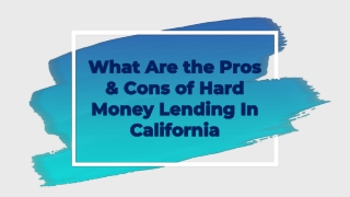 What Are the Pros & Cons of Hard Money Lending In California