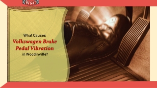 What Causes Volkswagen Brake Pedal Vibration in Woodinville