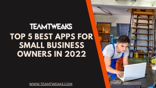 Top 5 Best Apps for Small Business Owners in 2022