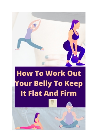 How To Work Out Your Belly To Keep It Flat And Firm