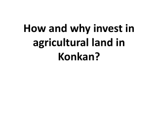 How and why invest in agricultural land in Konkan?