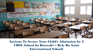 Want To Admit Your Child To A CBSE Boarding School In Kolkata? Choose Saini International School!