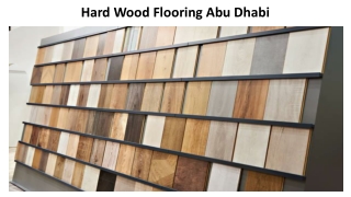 Hard Wood Flooring Abu Dhabi